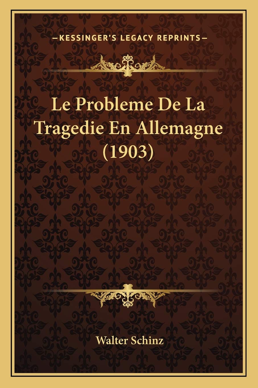 Le Probleme De La Tragedie En Allemagne (1903) Philosophy