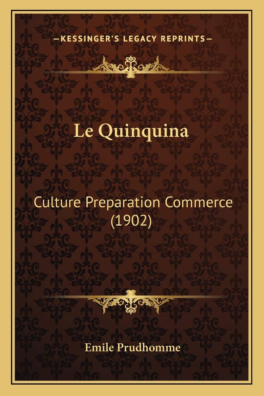 Le Quinquina: Culture Preparation Commerce (1902) International
