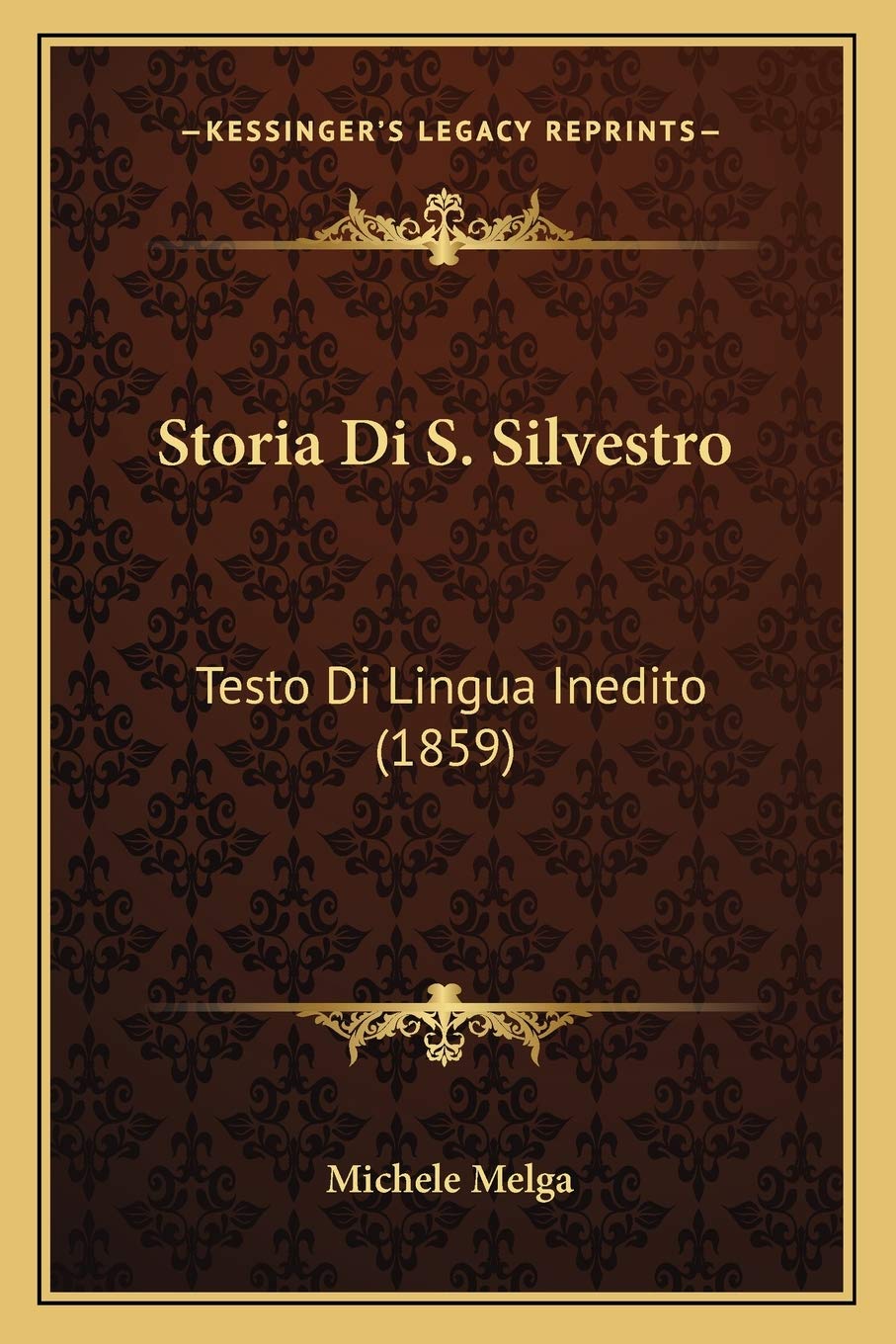 Storia Di S. Silvestro: Testo Di Lingua Inedito (1859) Social Sciences