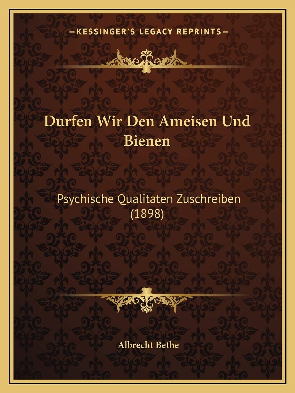Durfen Wir Den Ameisen Und Bienen: Psychische Qualitaten Zuschreiben (1898) Philosophy