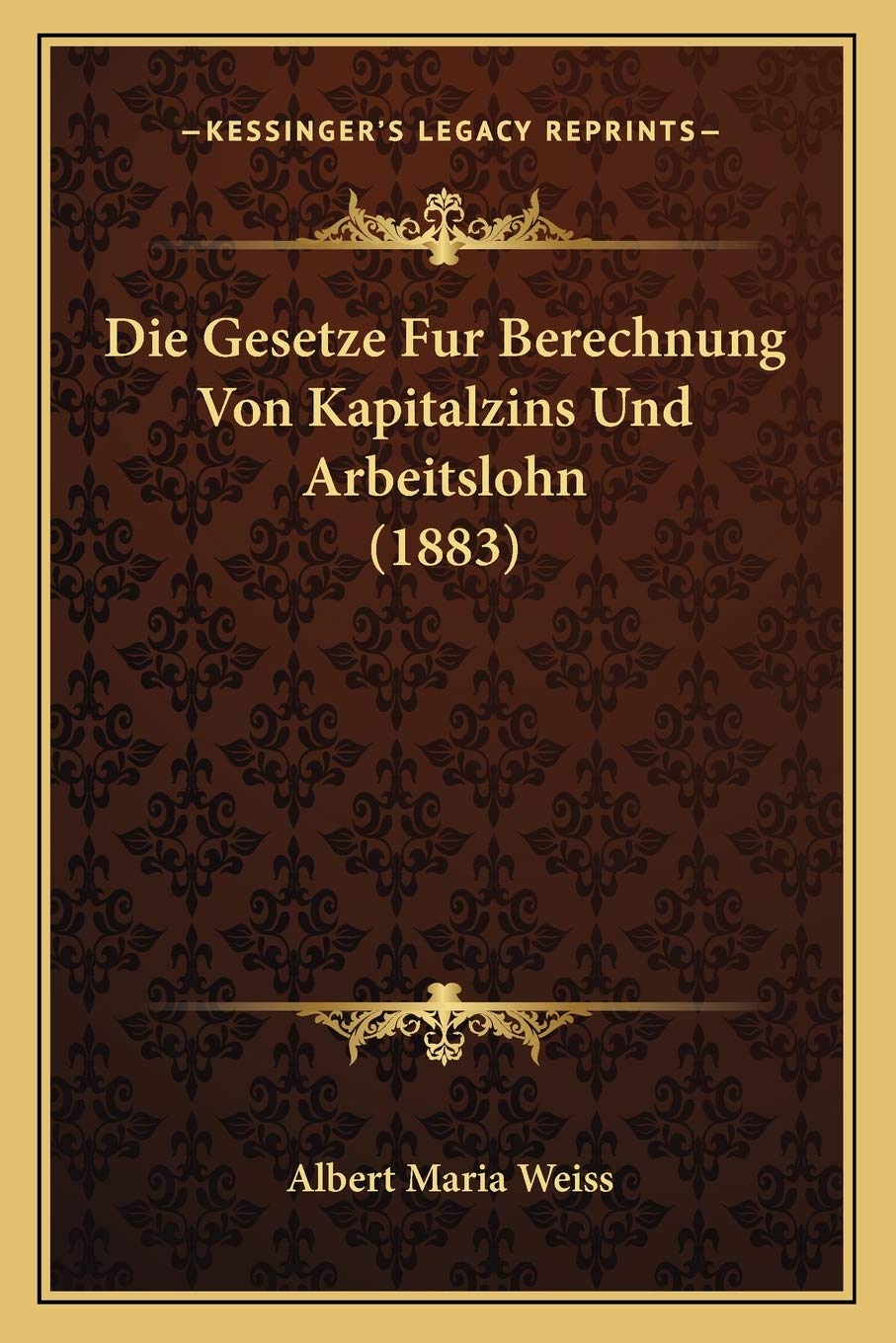 Die Gesetze Fur Berechnung Von Kapitalzins Und Arbeitslohn (1883) Law