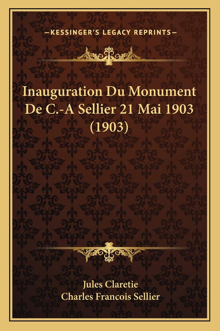 Inauguration Du Monument De C.-A Sellier 21 Mai 1903 (1903) International
