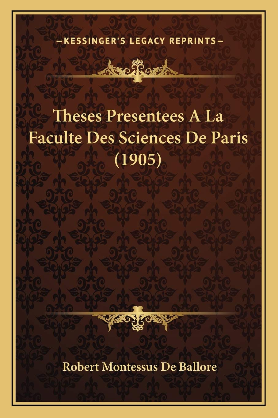 Theses Presentees A La Faculte Des Sciences De Paris (1905) International