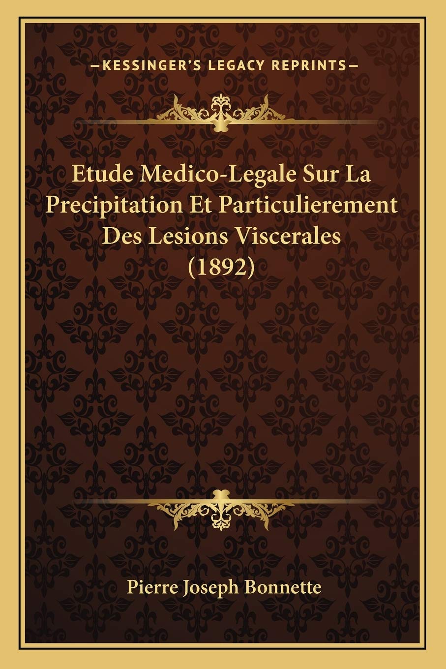 Etude Medico-Legale Sur La Precipitation Et Particulierement Des Lesions Viscerales (1892) Medicine
