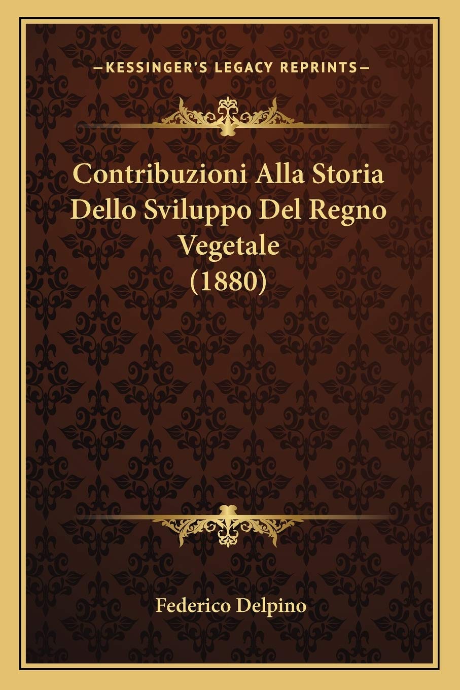 Contribuzioni Alla Storia Dello Sviluppo Del Regno Vegetale (1880) Contemporary literature