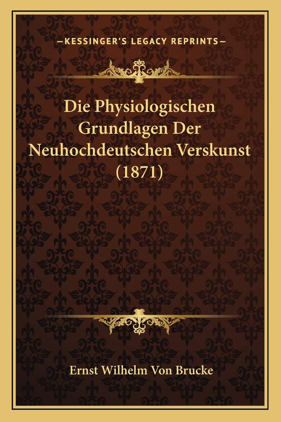 Die Physiologischen Grundlagen Der Neuhochdeutschen Verskunst (1871) Social Sciences