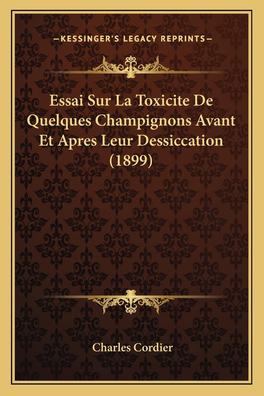 Essai Sur La Toxicite De Quelques Champignons Avant Et Apres Leur Dessiccation (1899) Medicine