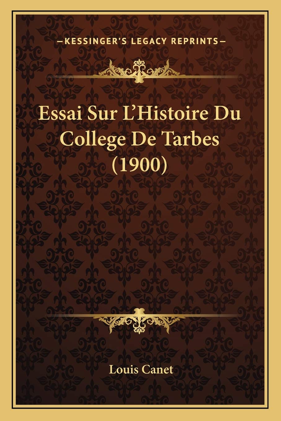 Essai Sur L'Histoire Du College De Tarbes (1900) International