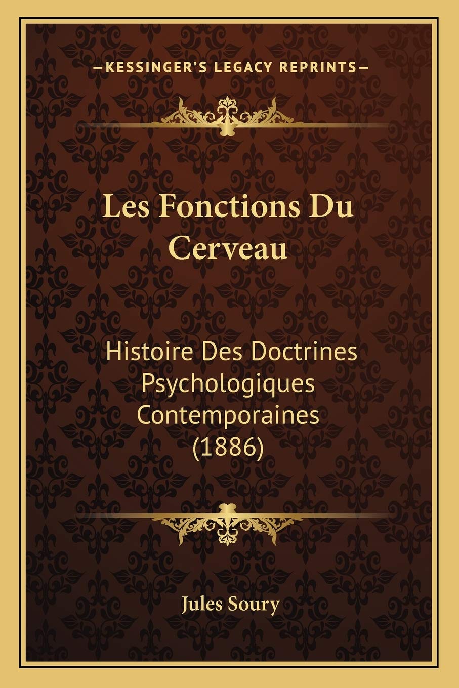 Les Fonctions Du Cerveau: Histoire Des Doctrines Psychologiques Contemporaines (1886) Medicine