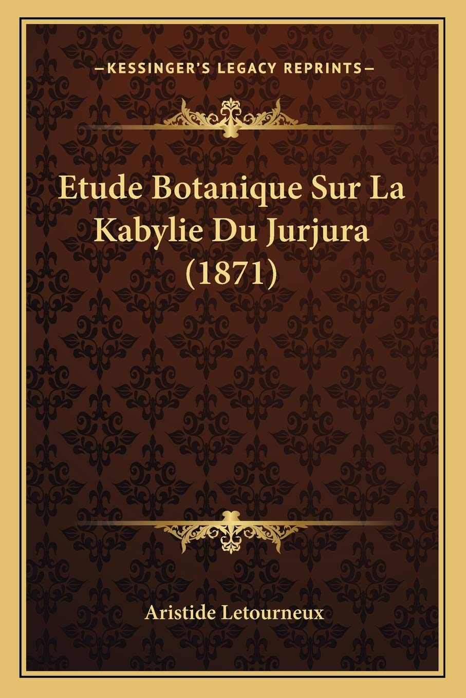 Etude Botanique Sur La Kabylie Du Jurjura (1871) International