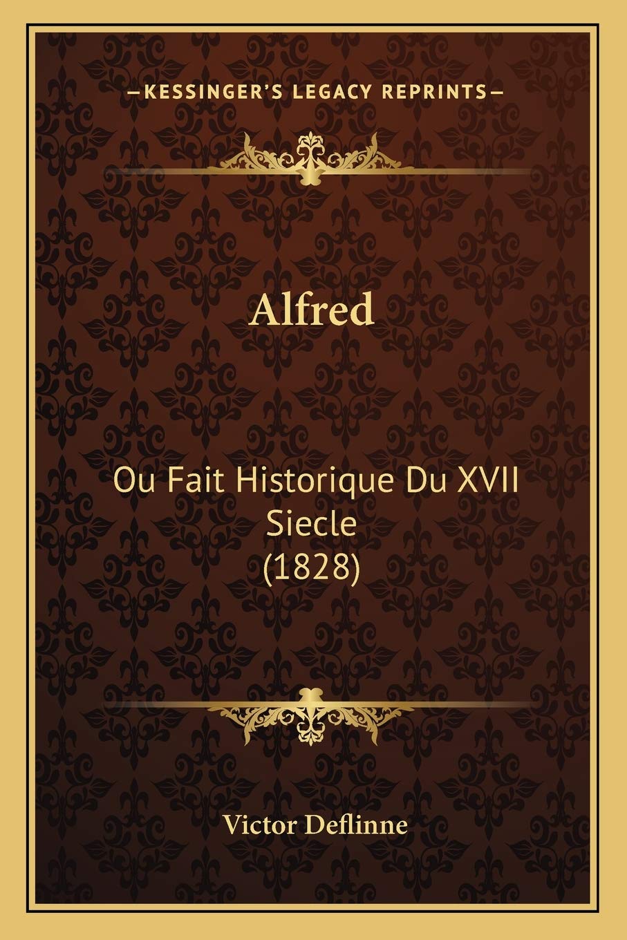 Alfred: Ou Fait Historique Du XVII Siecle (1828) Contemporary literature