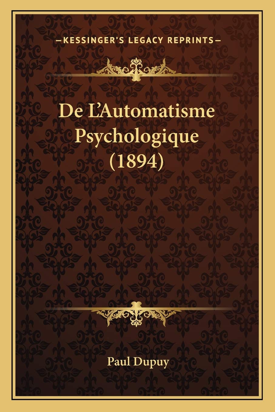 De L'Automatisme Psychologique (1894) Philosophy