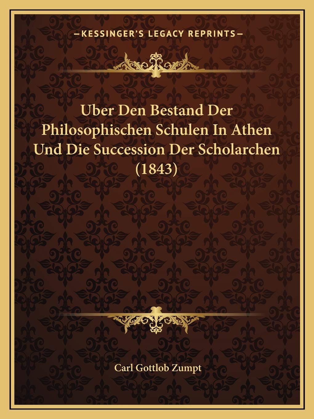 Uber Den Bestand Der Philosophischen Schulen In Athen Und Die Succession Der Scholarchen (1843) Philosophy