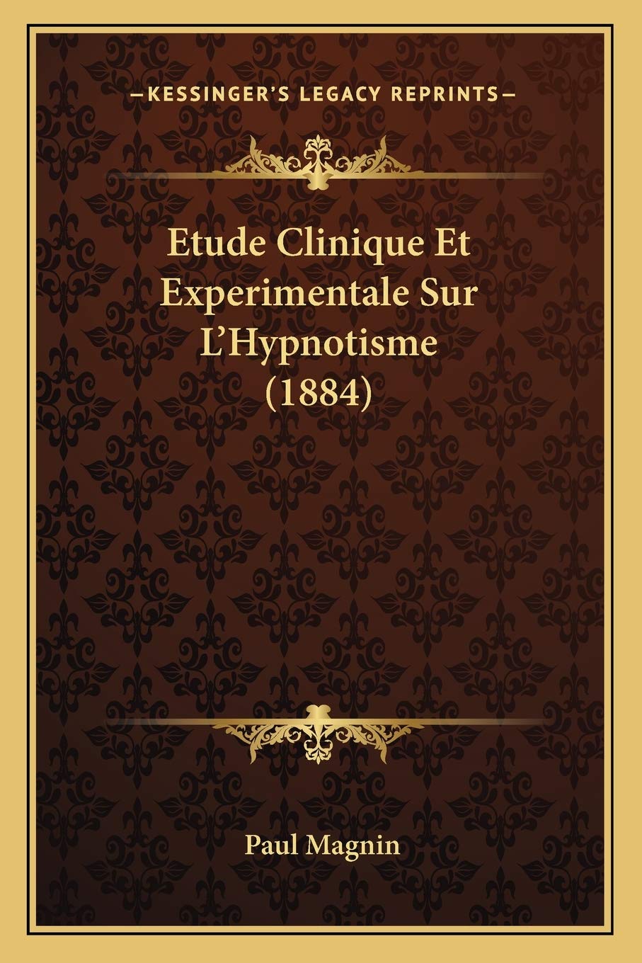 Etude Clinique Et Experimentale Sur L'Hypnotisme (1884) Medicine