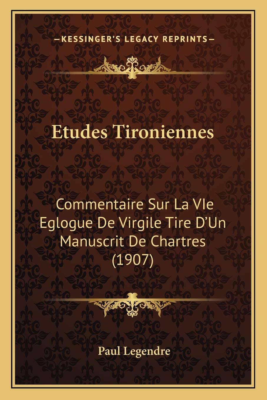 Etudes Tironiennes: Commentaire Sur La VIe Eglogue De Virgile Tire D'Un Manuscrit De Chartres (1907) Contemporary literature