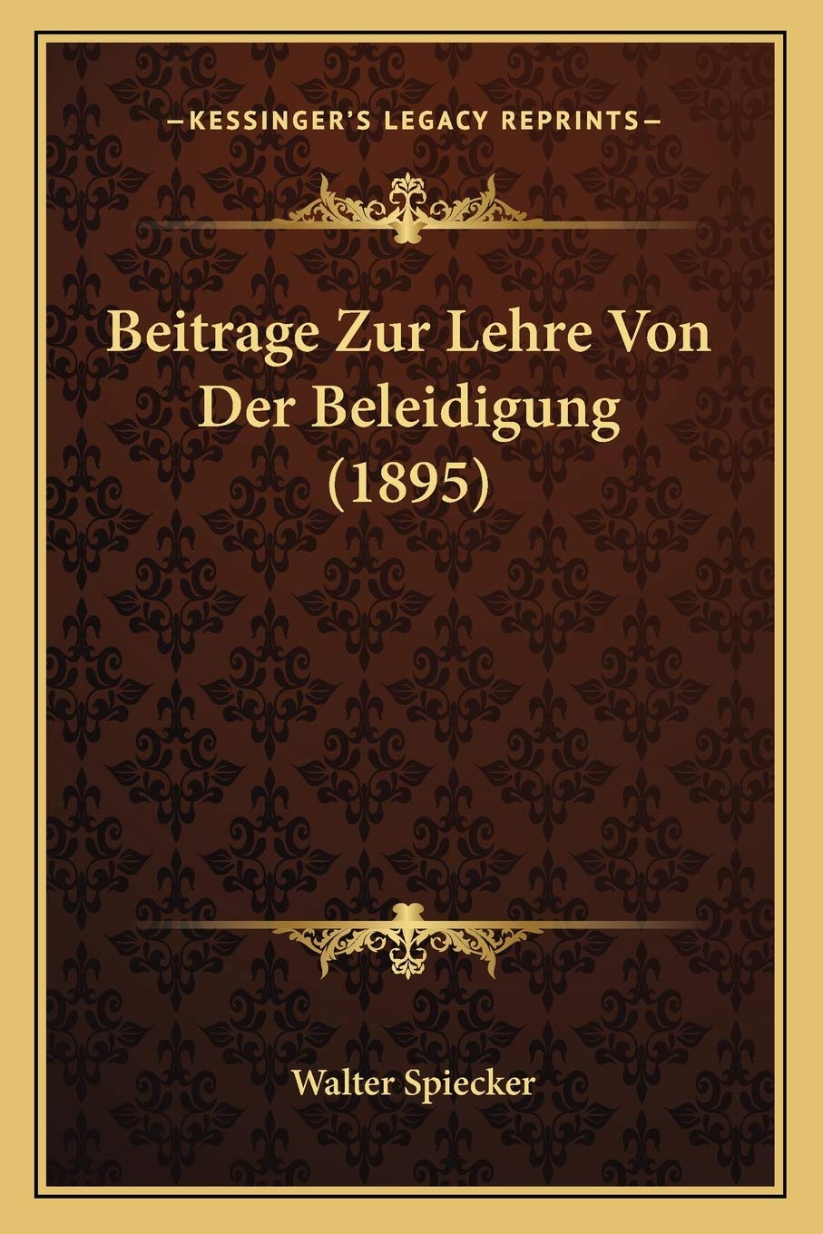 Beitrage Zur Lehre Von Der Beleidigung (1895) Law