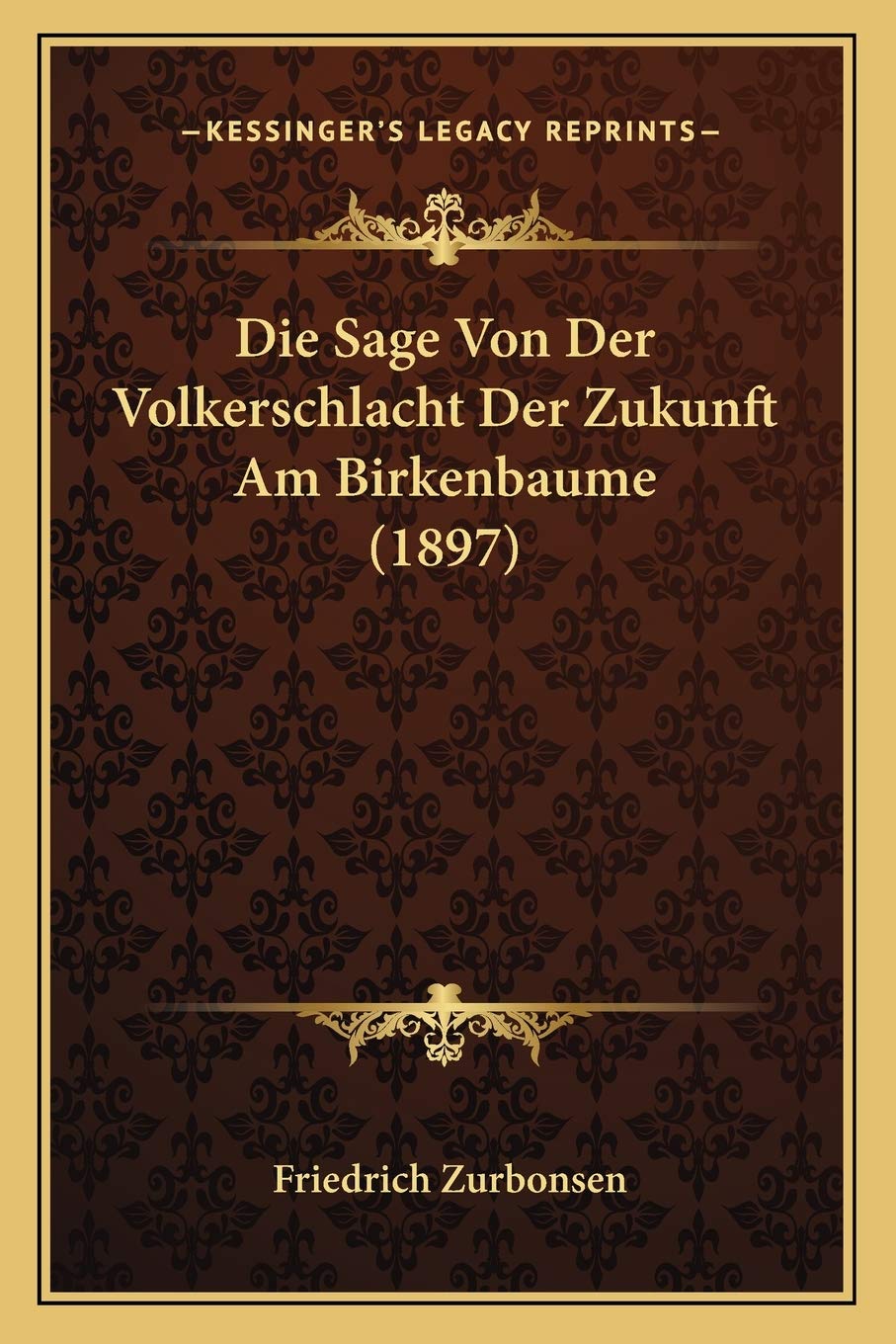 Die Sage Von Der Volkerschlacht Der Zukunft Am Birkenbaume (1897) International