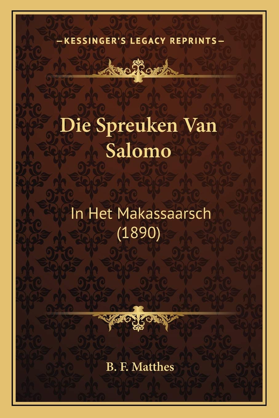 Die Spreuken Van Salomo: In Het Makassaarsch (1890) International