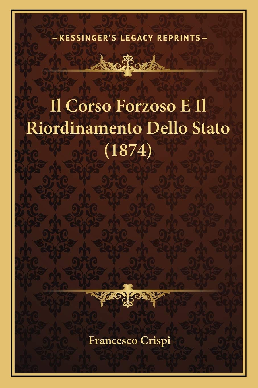 Il Corso Forzoso E Il Riordinamento Dello Stato (1874) Media & Communication