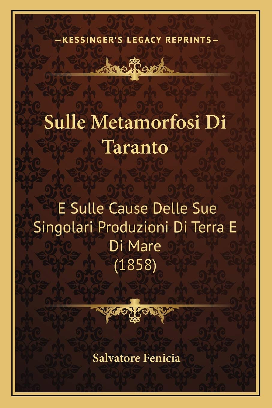 Sulle Metamorfosi Di Taranto: E Sulle Cause Delle Sue Singolari Produzioni Di Terra E Di Mare (1858) Contemporary literature Books