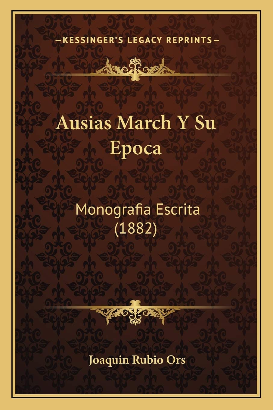 Ausias March Y Su Epoca: Monografia Escrita (1882) Contemporary literature