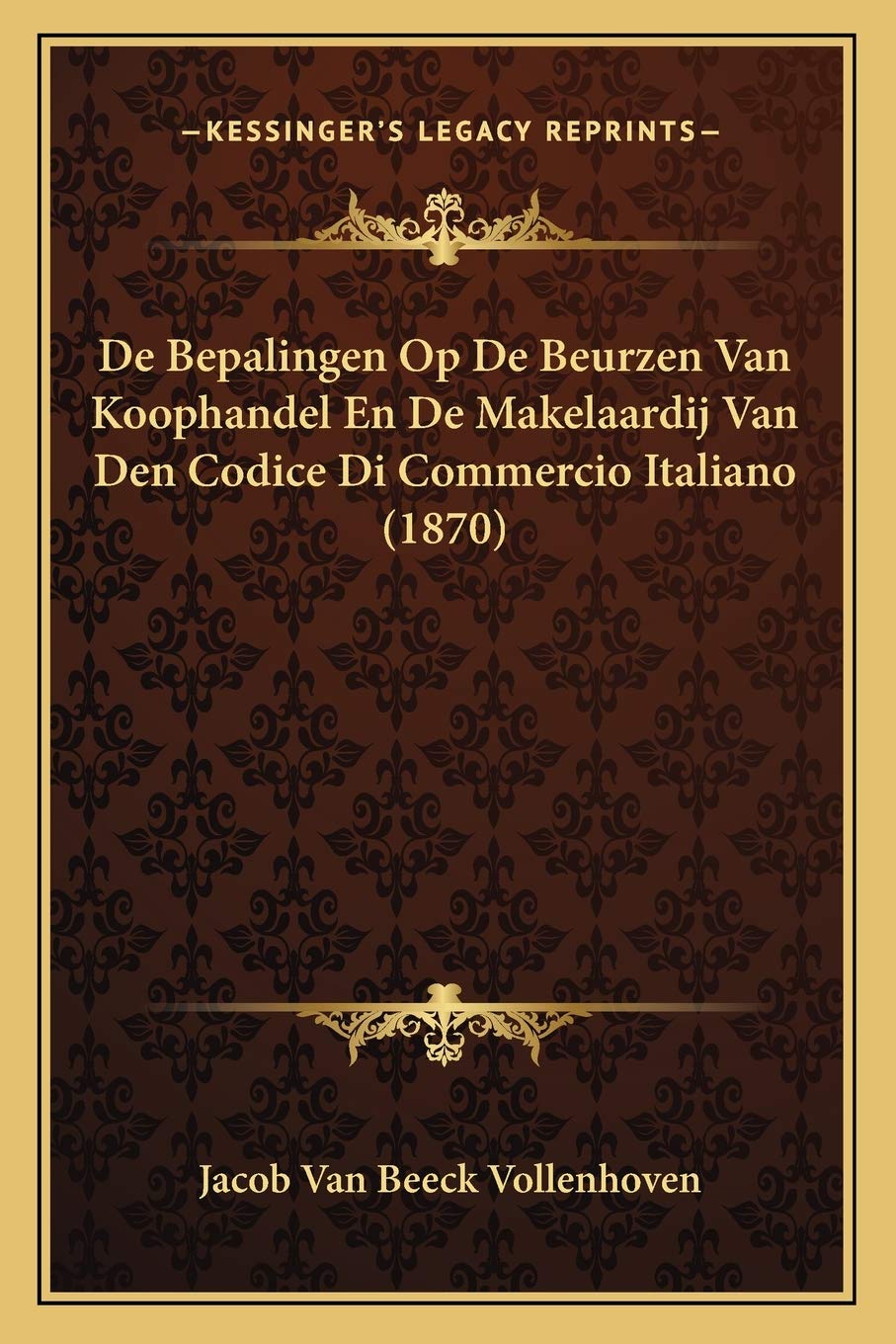 De Bepalingen Op De Beurzen Van Koophandel En De Makelaardij Van Den Codice Di Commercio Italiano (1870) Law
