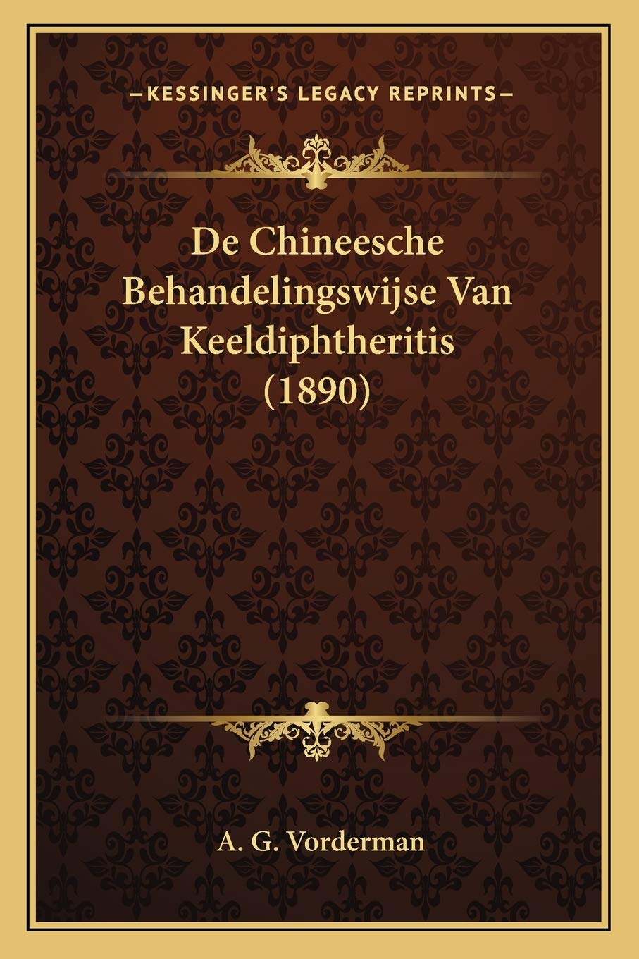 De Chineesche Behandelingswijse Van Keeldiphtheritis (1890) Medicine