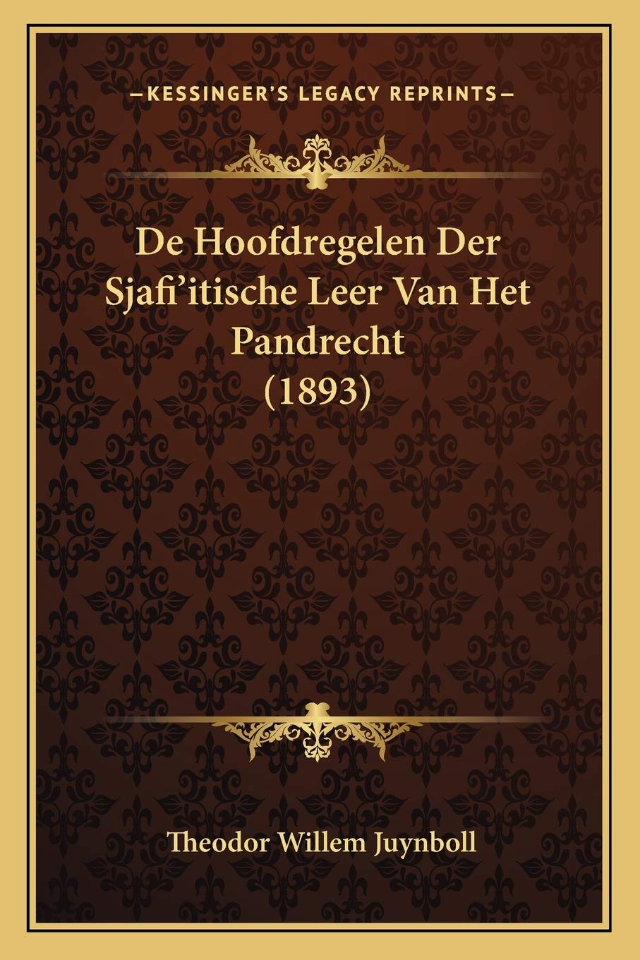 De Hoofdregelen Der Sjafi'itische Leer Van Het Pandrecht (1893) Law