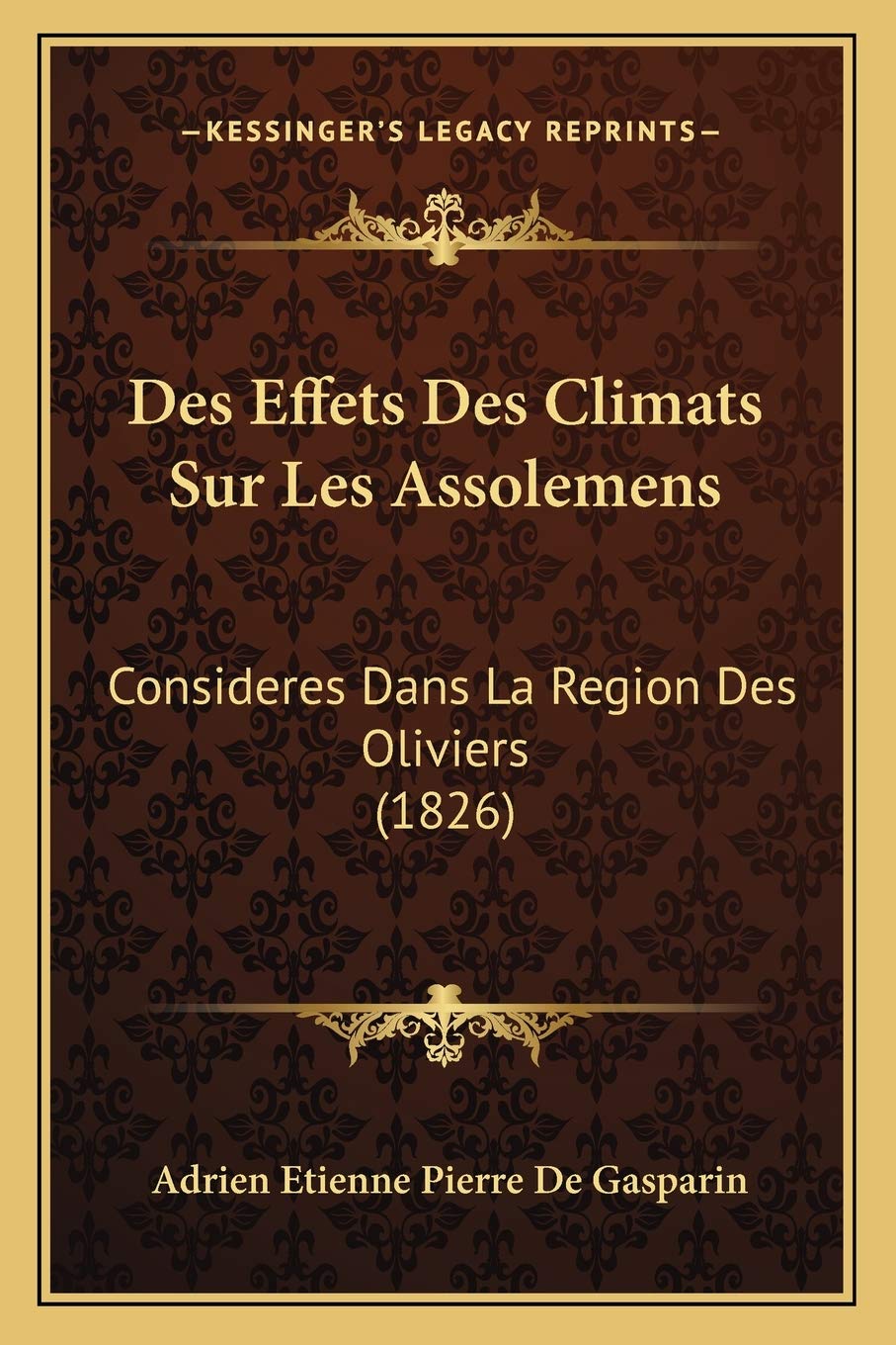 Des Effets Des Climats Sur Les Assolemens: Consideres Dans La Region Des Oliviers (1826) International