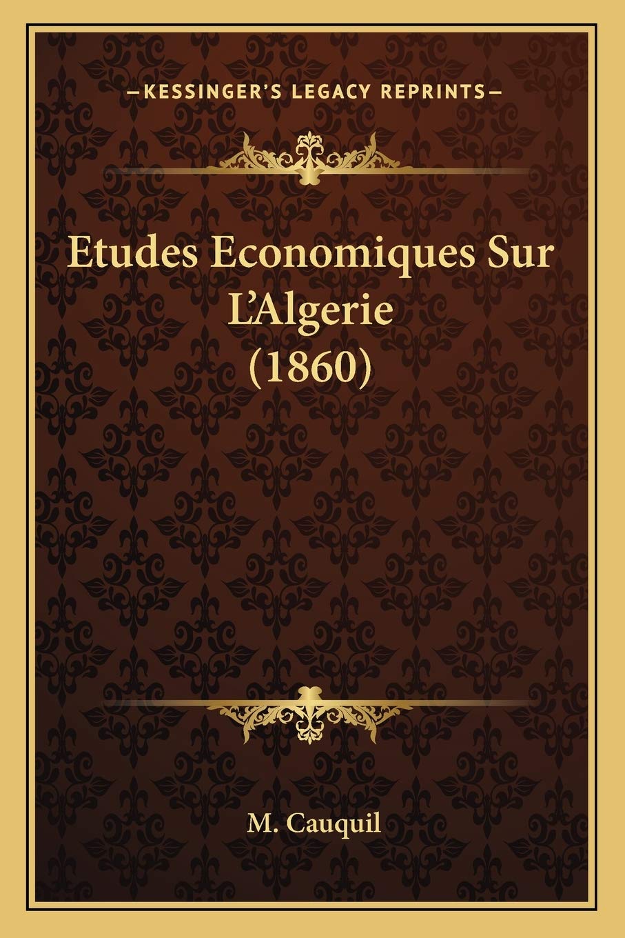 Etudes Economiques Sur L'Algerie (1860) Contemporary literature