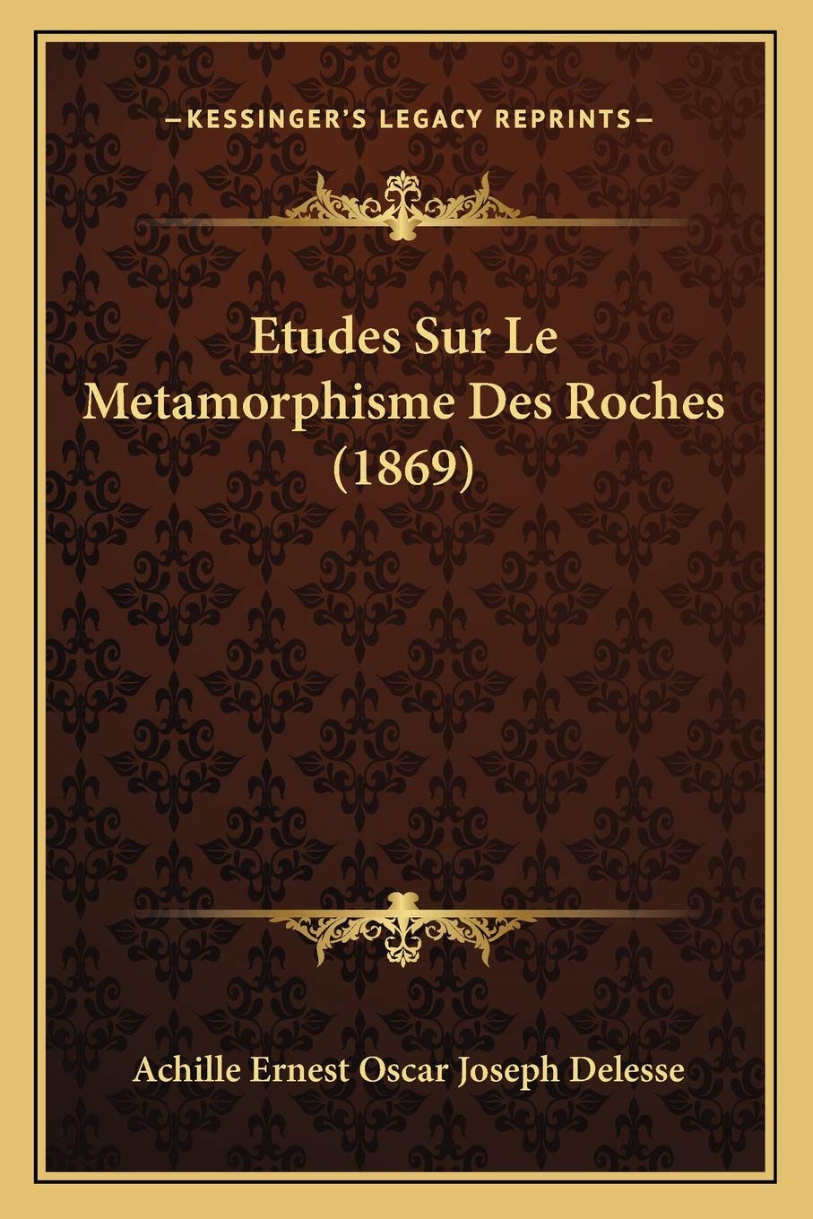 Etudes Sur Le Metamorphisme Des Roches (1869) International