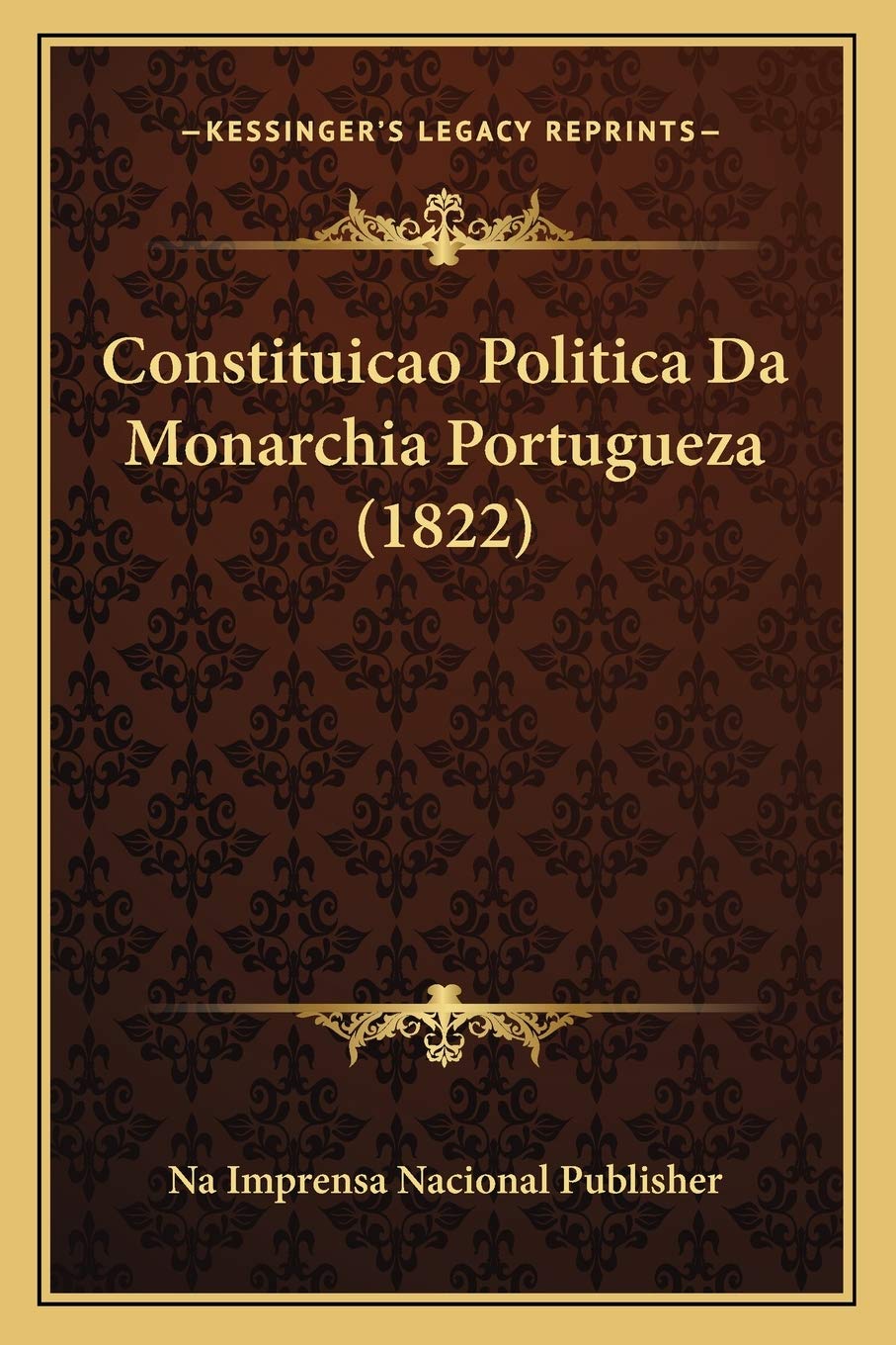 Constituicao Politica Da Monarchia Portugueza (1822) Law