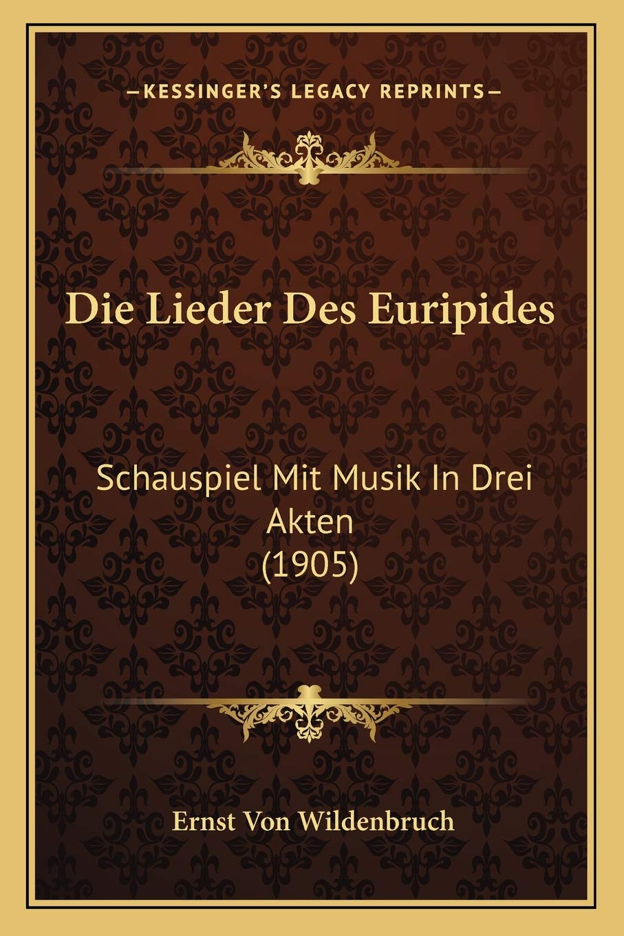 Die Lieder Des Euripides: Schauspiel Mit Musik In Drei Akten (1905) Drama