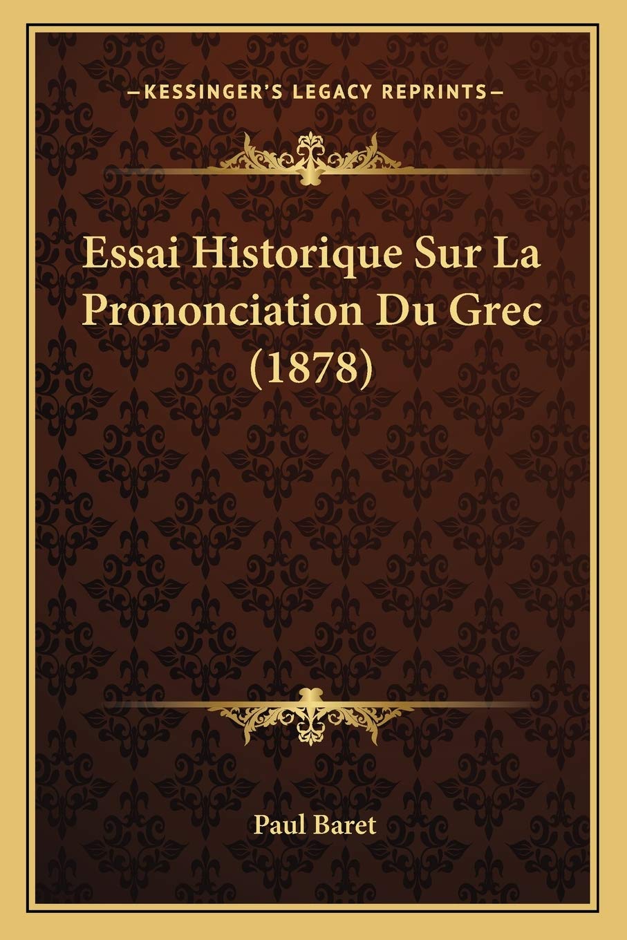 Essai Historique Sur La Prononciation Du Grec (1878) Social Sciences