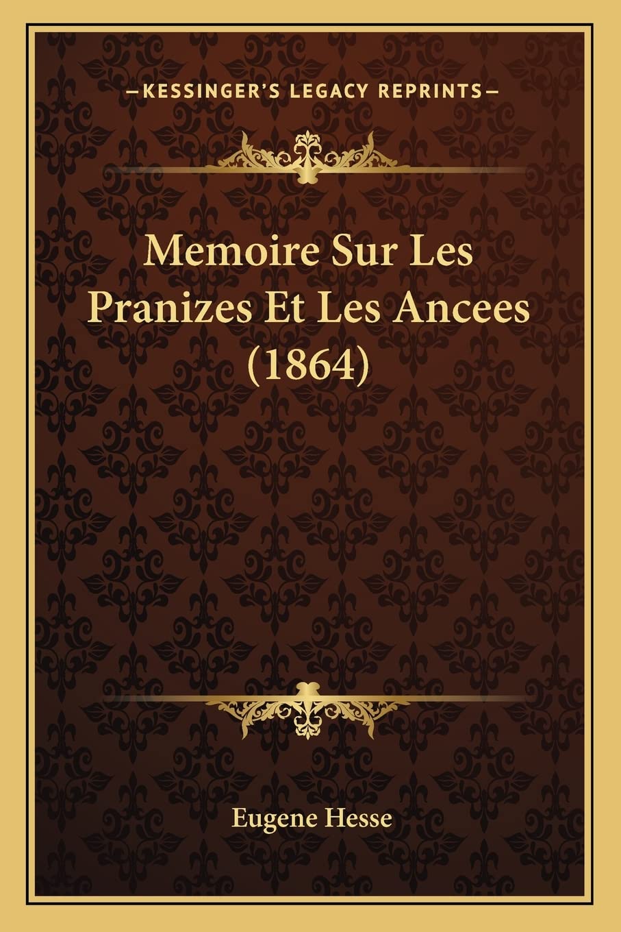 Memoire Sur Les Pranizes Et Les Ancees (1864) International