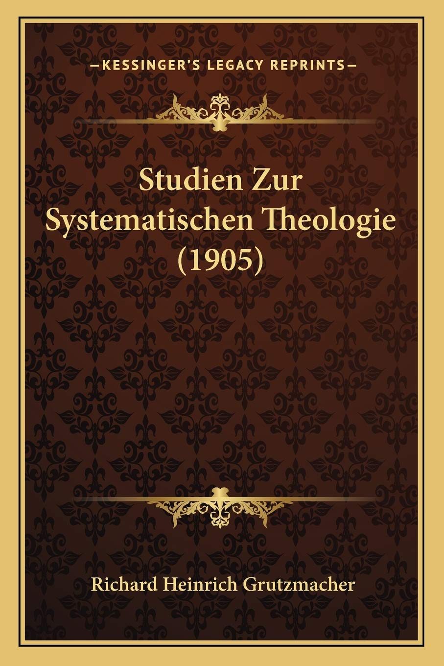Studien Zur Systematischen Theologie (1905) Philosophy