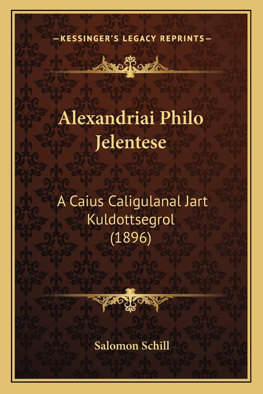 Alexandriai Philo Jelentese: A Caius Caligulanal Jart Kuldottsegrol (1896) Contemporary literature
