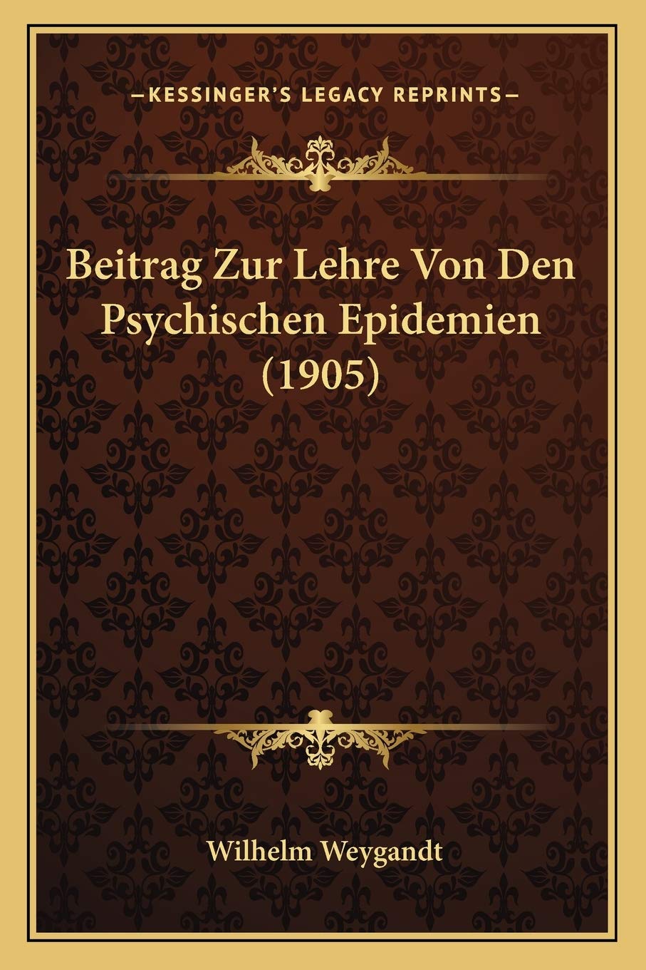 Beitrag Zur Lehre Von Den Psychischen Epidemien (1905) Medicine