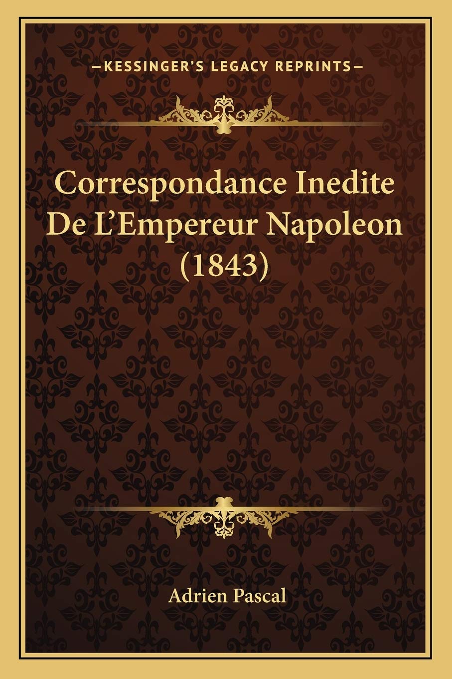 Correspondance Inedite De L'Empereur Napoleon (1843) Essays & Short Stories