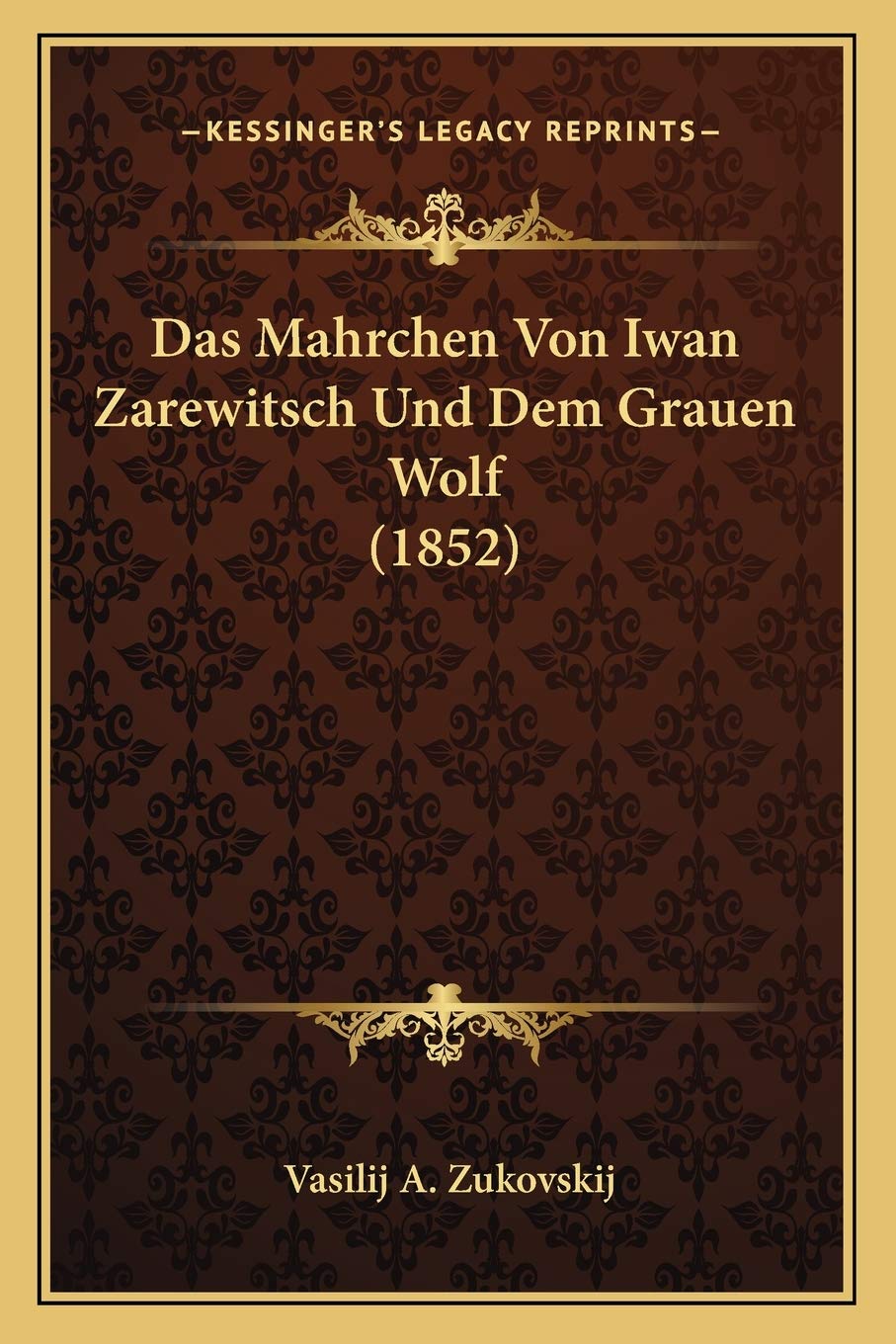 Das Mahrchen Von Iwan Zarewitsch Und Dem Grauen Wolf (1852) Contemporary literature