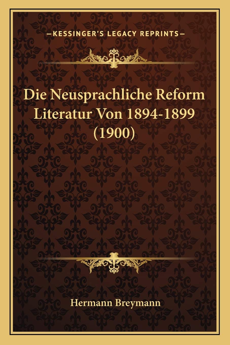 Die Neusprachliche Reform Literatur Von 1894-1899 (1900) Social Sciences