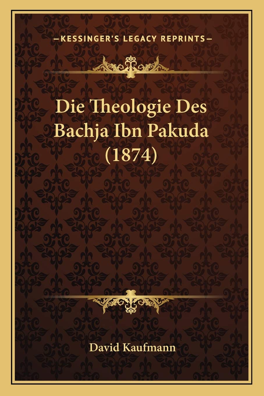 Die Theologie Des Bachja Ibn Pakuda (1874) Philosophy