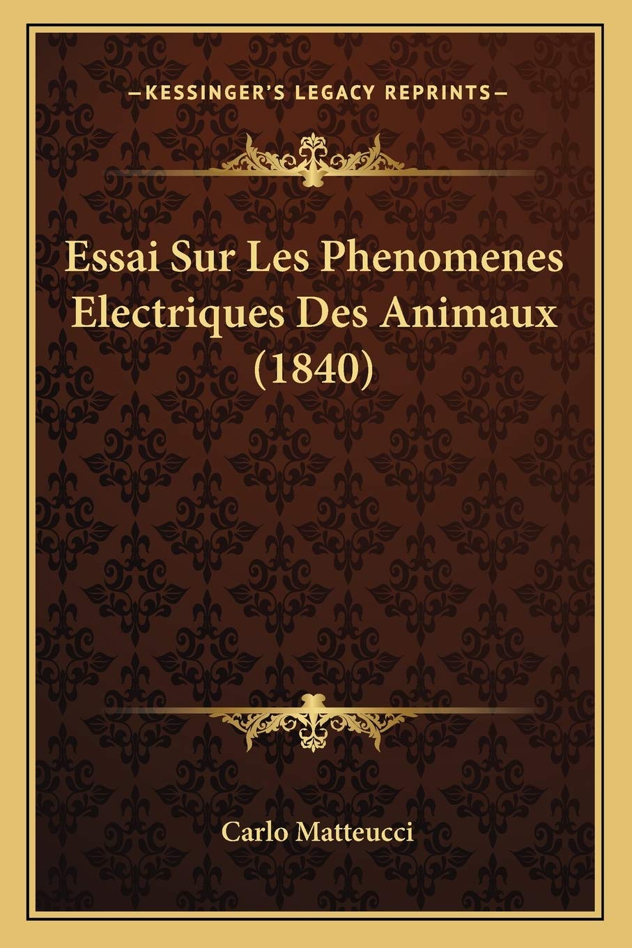 Essai Sur Les Phenomenes Electriques Des Animaux (1840) International