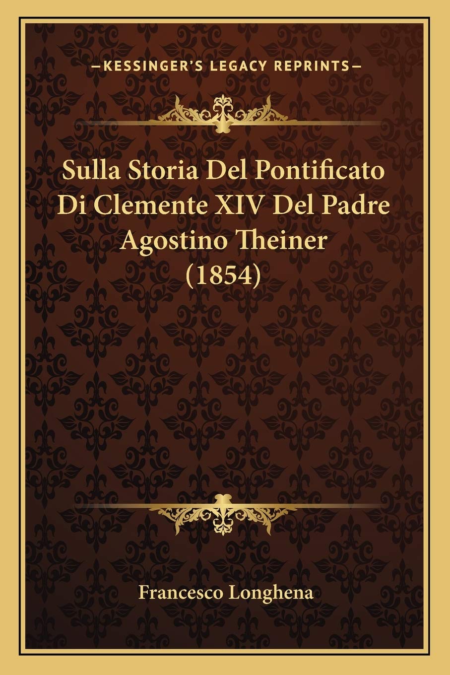 Sulla Storia Del Pontificato Di Clemente XIV Del Padre Agostino Theiner (1854) book