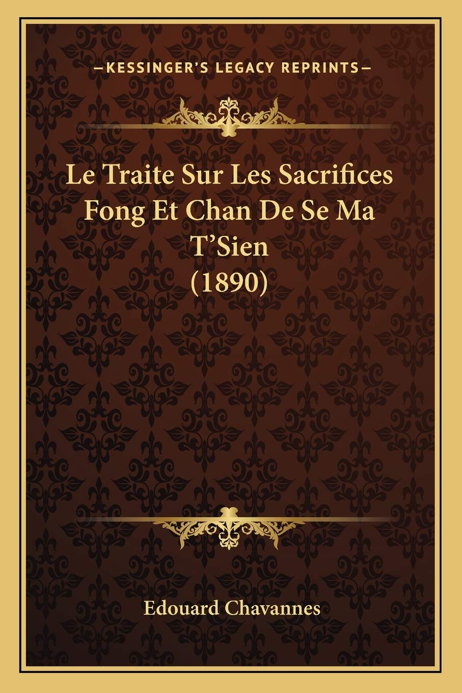 Le Traite Sur Les Sacrifices Fong Et Chan De Se Ma T'Sien (1890) Philosophy
