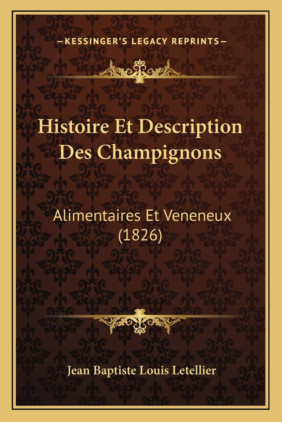 Histoire Et Description Des Champignons: Alimentaires Et Veneneux (1826) book
