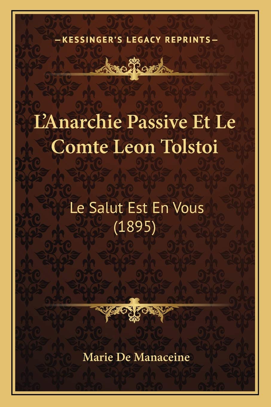 L'Anarchie Passive Et Le Comte Leon Tolstoi: Le Salut Est En Vous (1895) book