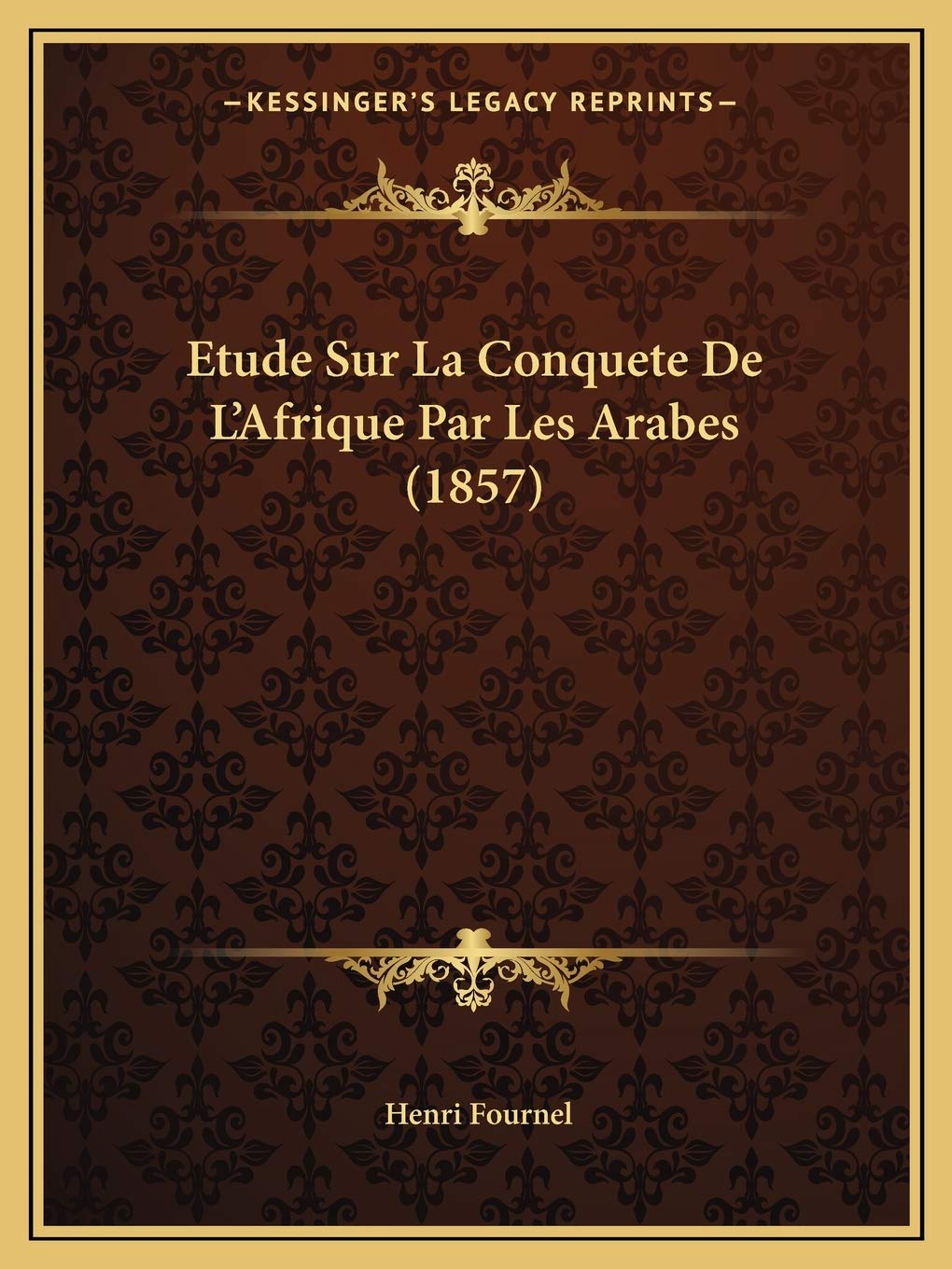 Etude Sur La Conquete De L'Afrique Par Les Arabes (1857) book