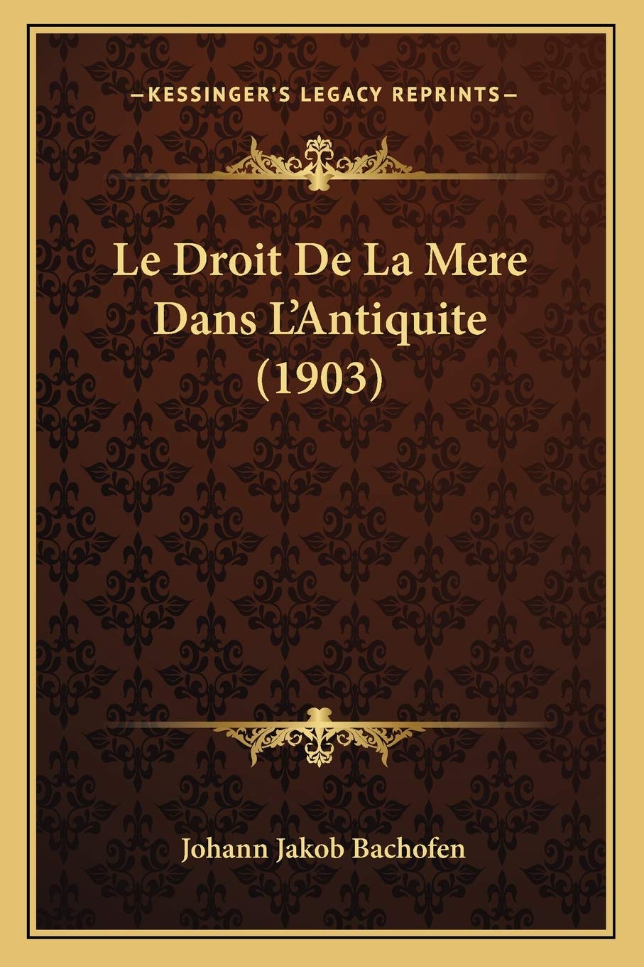 Le Droit De La Mere Dans L'Antiquite (1903) book
