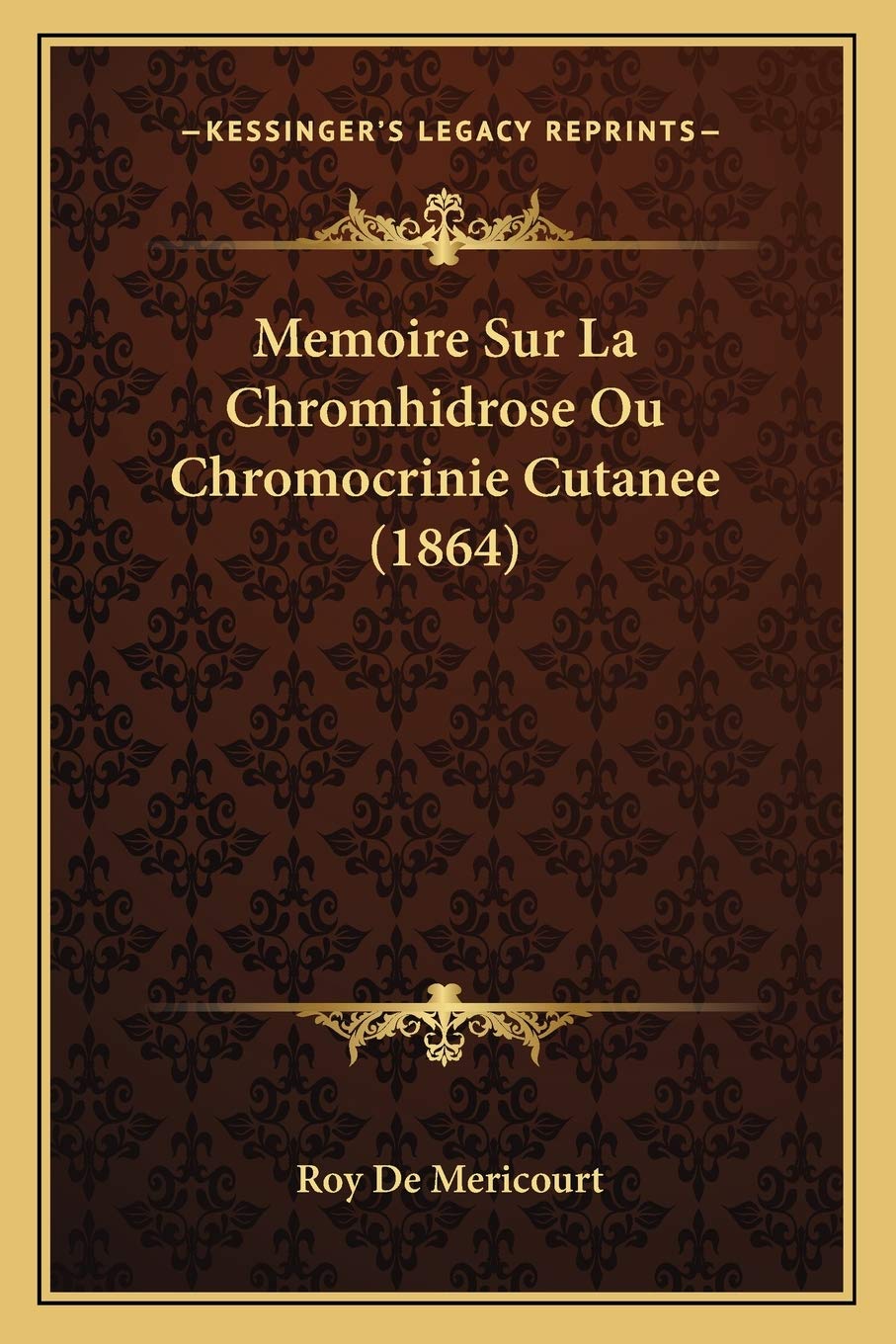 Memoire Sur La Chromhidrose Ou Chromocrinie Cutanee (1864) book